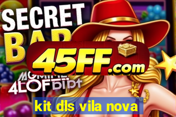 kit dls vila nova